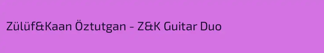Zülüf&Kaan Öztutgan - Z&K Guitar Duo